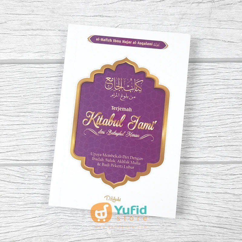 

BUKU SAKU TERJEMAH KITABUL JAMI DARI BULUGHUL MARAM (ADZ-DZAHABI)