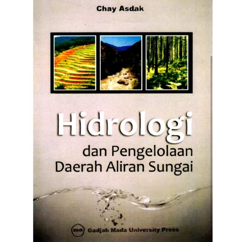 

Hidrologi dan Pengelolaan Daerah Aliran Sungai by Chay Asdak