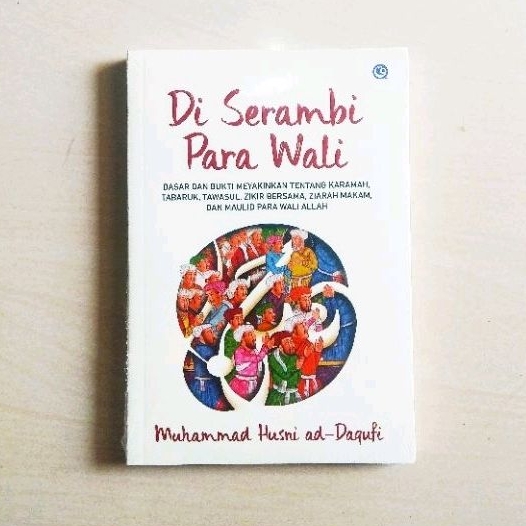 Di Serambi Para Wali - Bukti Tentang Karamah Tabaruk Tawasul Zikir Ziarah Maulid - ORI