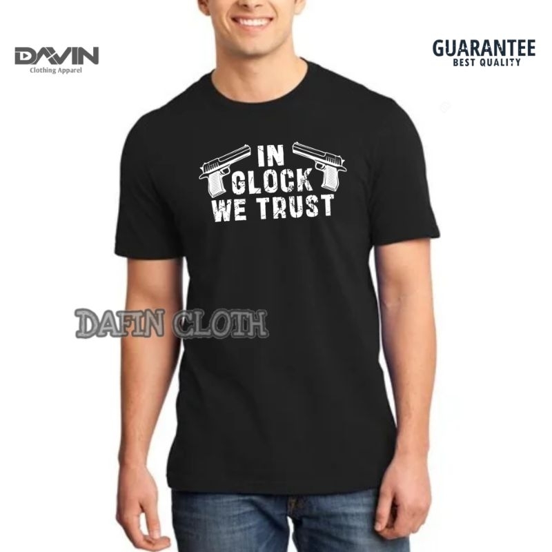 Kaos Pria Baju Tshirt In Glock We Trust