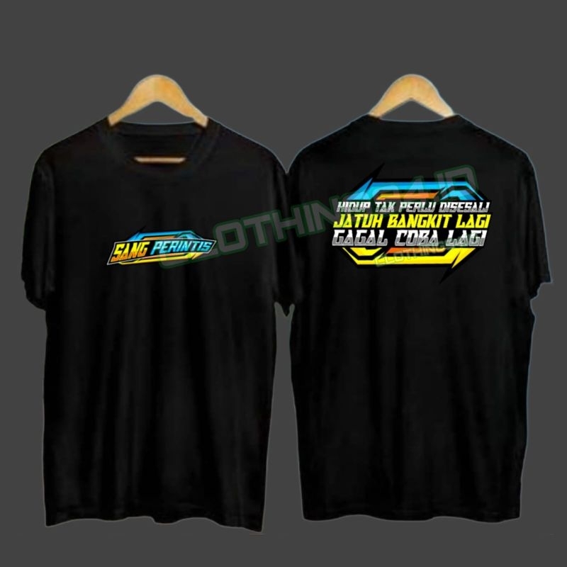 kaos sang perintis hidup tak perlu di sesali jatuh bangkit lagi gagal coba lagi