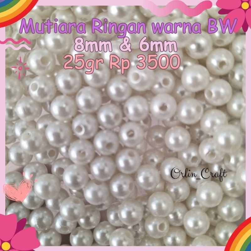 Mutiara Ringan warna BW 25gr Mutiara Ringan 8mm Mutiara Ringan 6mm