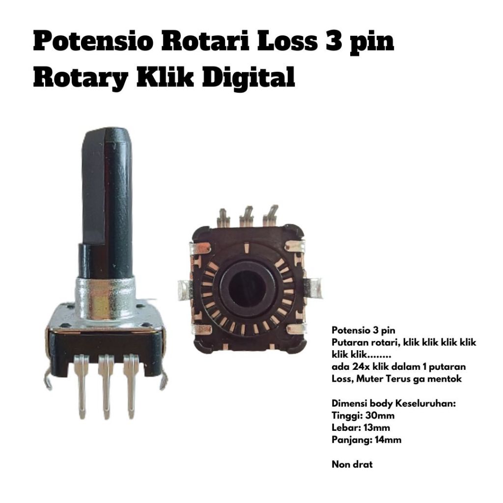 Potensio Rotari Loss 3 pin Rotary Klik Digital Kaki 3 Tekuk Putar Terus
