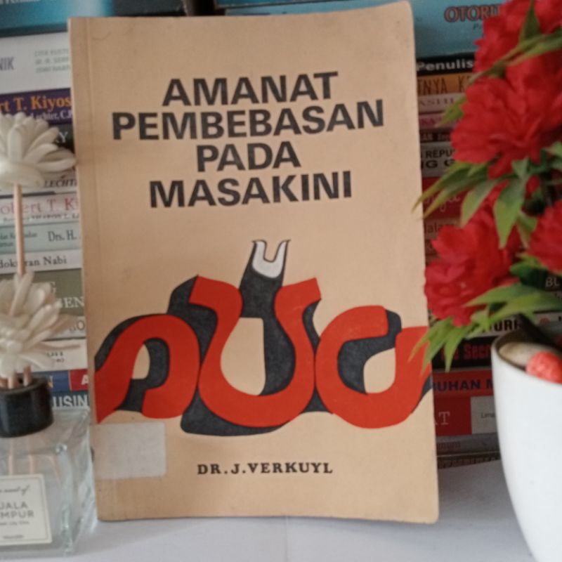 ORIGINAL BUKU AMANAT PEMBEBASAN PADA MASAKINI by Verkuyl