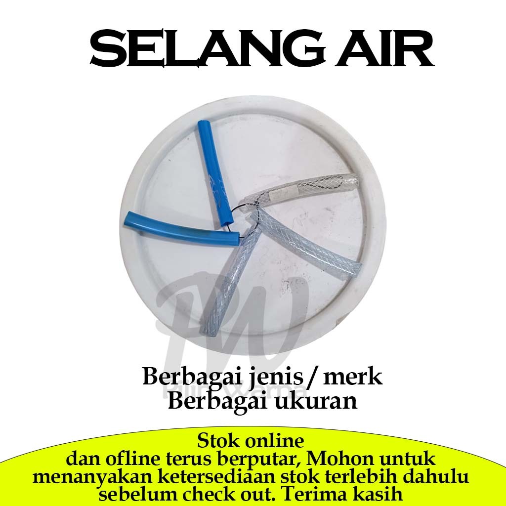 SELANG AIR / SELANG BENANG / SELANG KARET / SELANG TAMAN