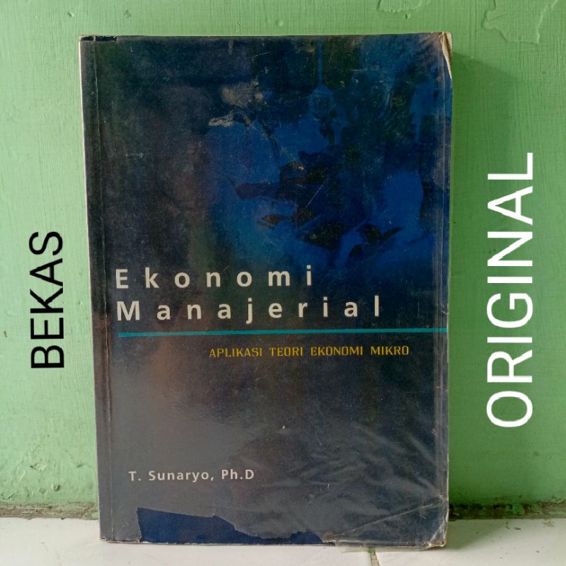 Buku Ekonomi Manajerial Aplikasi Teori Ekonomi Mikro Penerbit Erlangga - Sunaryo - Original