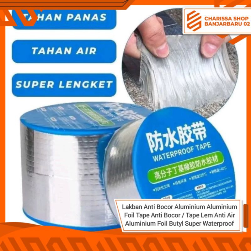 Lakban Anti Bocor Aluminium Aluminium Foil Tape Anti Bocor / Tape Lem Anti Air Aluminium Foil Butyl 
