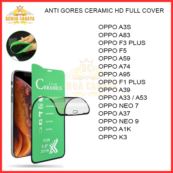 ANTI GORES CERAMIC HD OPPO A83 / A3S / A37 / NEO 9 / A1K / K3 / F3 PLUS / F5 / A59 / A74 / A95 / F1 PLUS / A39 / A33 / NEO 7 CERAMIC HD FULL COVER -  BC