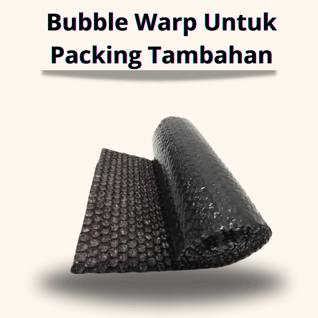 

Bubble Warp tambahan