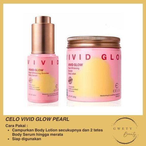 CELO VIVID GLOW PEARL WHITENING BOOSTER - BODY LOTION - BODY SERUM || GWETY BEAUTY