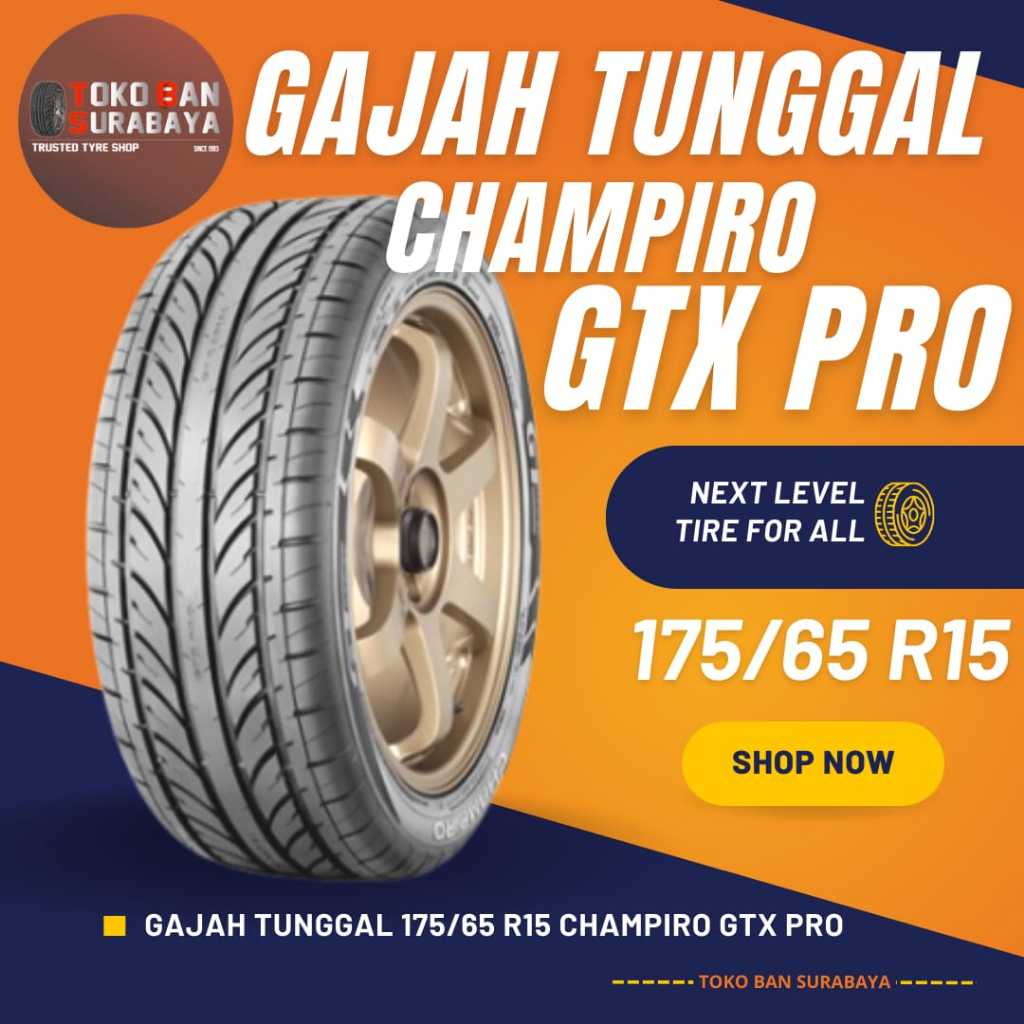 Ban Gajah Tunggal GT 175/65 R15 175/65R15 17565R15 17565 R15 175/65/15 R15 R 15 CHAMPIRO GTX PRO