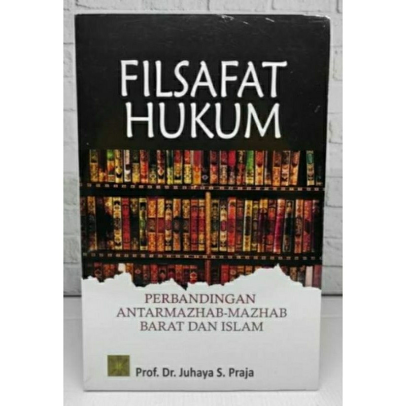 BUKU FILSAFAT HUKUM Perbandingan Antar mazhab Mazhab Barat & Islam