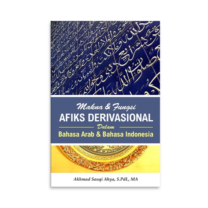Makna dan Fungsi Afiks Derivasional Dalam Bahasa Arab dan Bahasa Indonesia - Akhmad Sauqi Ahya