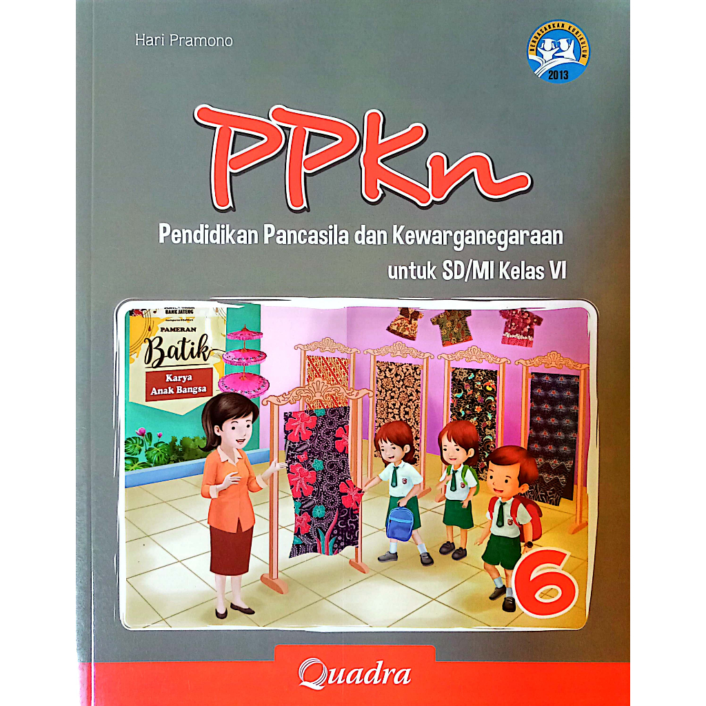 PPKN UNTUK SD/MI KELAS 6 PENERBIT QUADRA KURIKULUM 2013