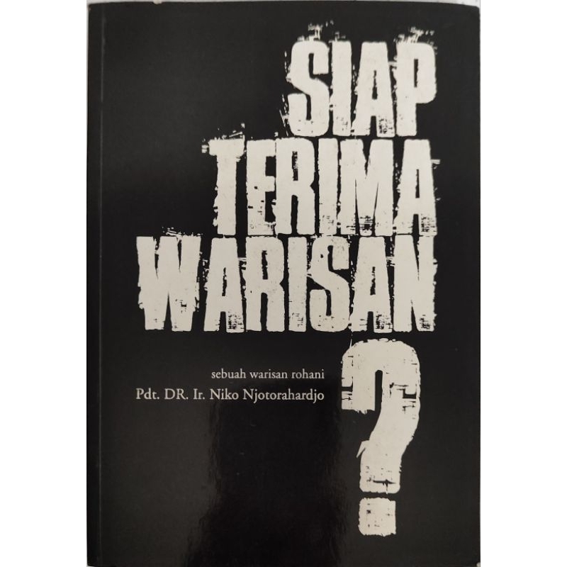 Buku Siap terima Warisan Pdt. DR, Ir. Niko Njotorahardjo