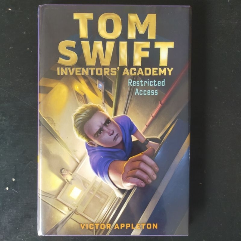 Tom Swift Inventors' Academy #3 Restricted Access - Victor Appleton [Novel Science Fiction Original 