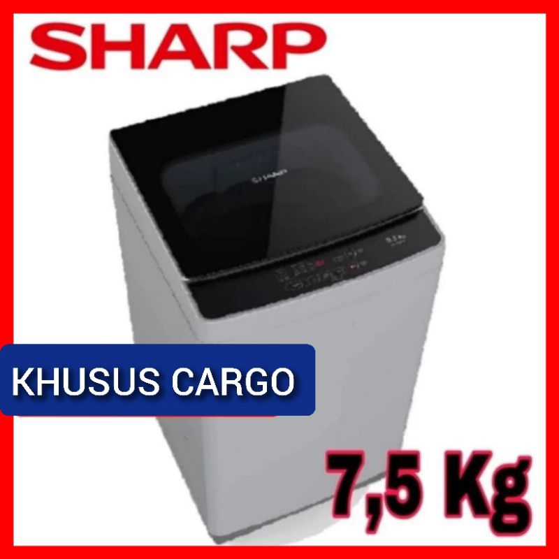 KHUSUS CARGO MESIN CUCI 1 TABUNG SHARP TOP LOADING 7,5 KG 7,5KG ESH 758 TGY PROMO