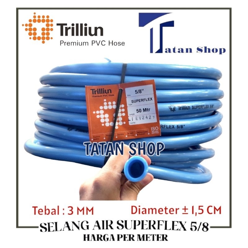 SELANG AIR SUPERFLEX 5/8 INCH - TRILLIUN (Harga permeter)