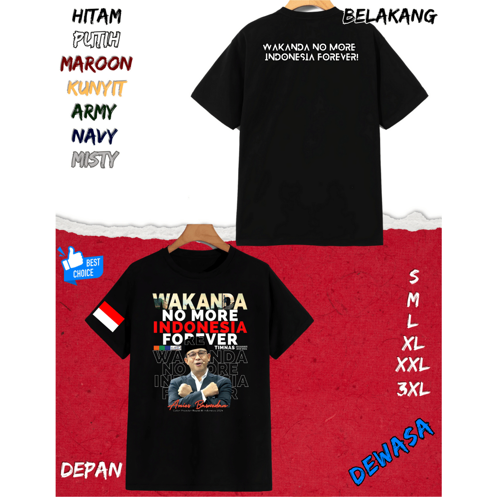 KAOS RELAWAN ANIS BASWEDAN PASLON NO 1 INDONESIA KAOS ANIS WAKANDA NO MORE INDONESIA NOW