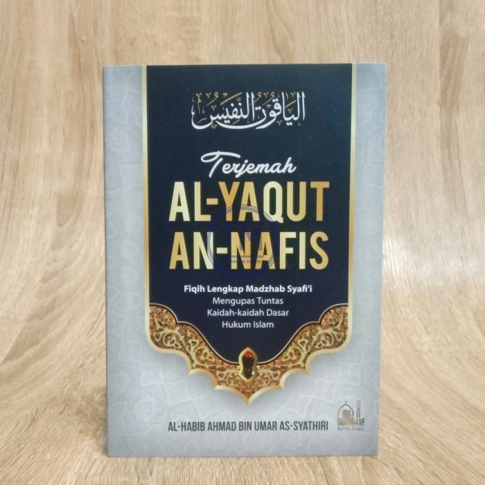TERJ AL-YAQUT AN-NAFIS Terjemah Al-Yaqut An-Nafis Terjemah Yaqut An Nafis Fiqih Lengkap Madzhab Syaf