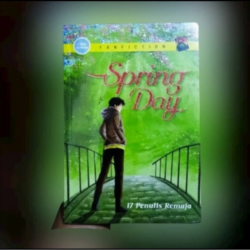 Buku Cerpen Remaja ODTW - Spring Day - 17 Penulis Remaja