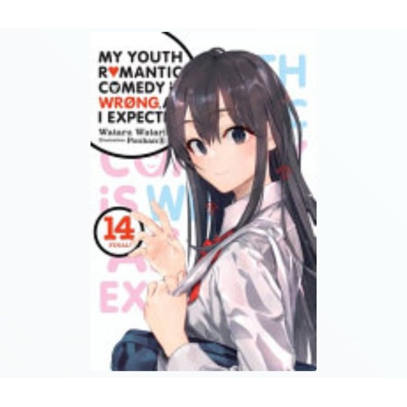NOVEL MY YOUTH ROMANTIC COMEDY IS WRONG AS I EXPECTED (VOLUME 1-14)