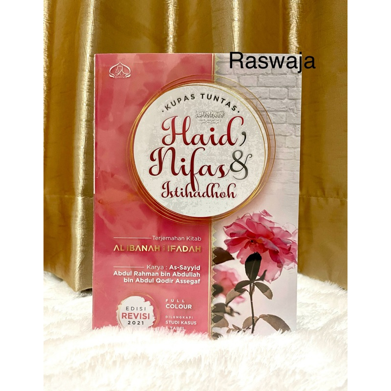 Kitab Kupas tuntas Haid , Nifas dan Istihadhoh edisi revisi / Terjemah kitab Ibanah wal ifadoh - dar
