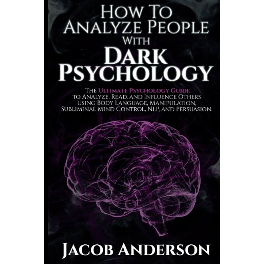 

How to Analyze People with Dark Psychology: The Ultim..Jacob Anderson