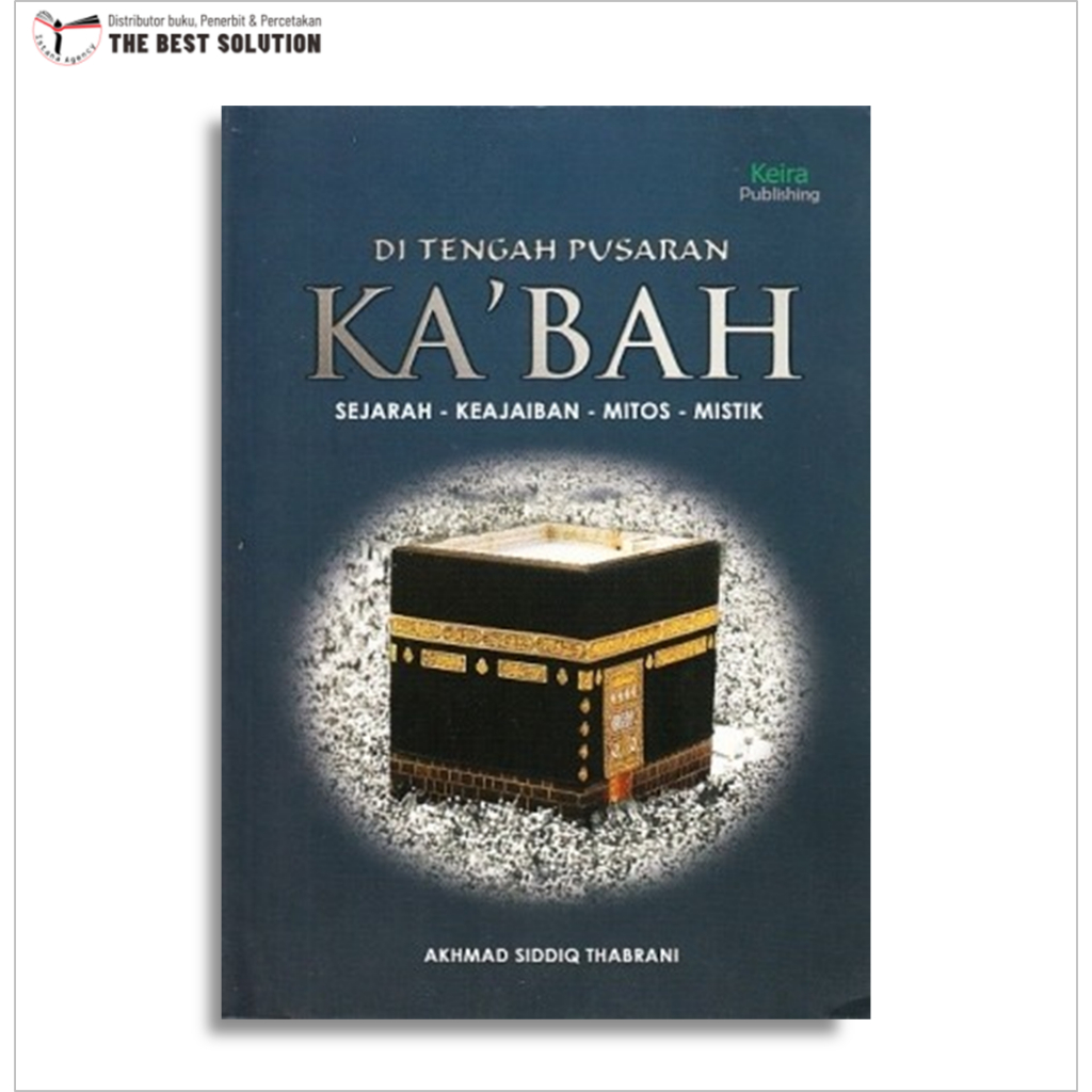 Di Tengah Pusaran Ka'bah Sejarah Keajaiban Mitos Mistik