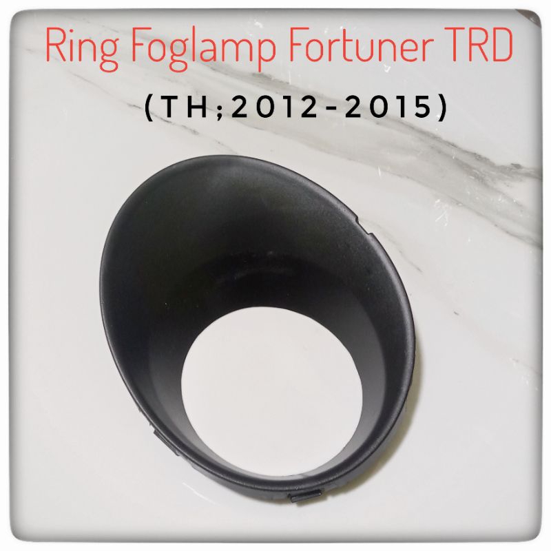 Ring Foglamp Fortuner TRD 2012 2015 Ring Foglamp Fortuner TRD Cover Foglamp Fortuner TRD Garnish Fog