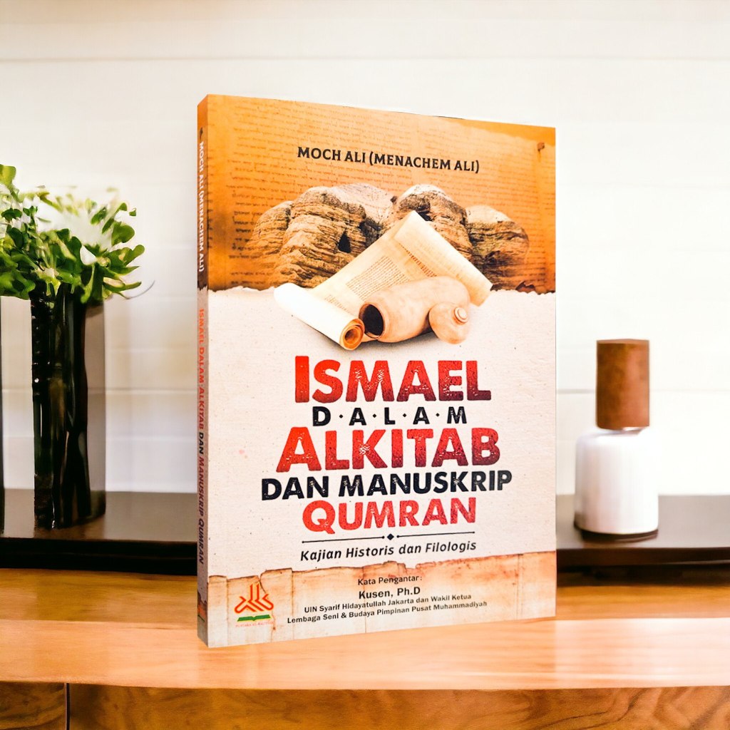 

Ismael Dalam Alkitab Dan Manuskrip Qumran - Pustaka Al Kautsar - RINIAGA