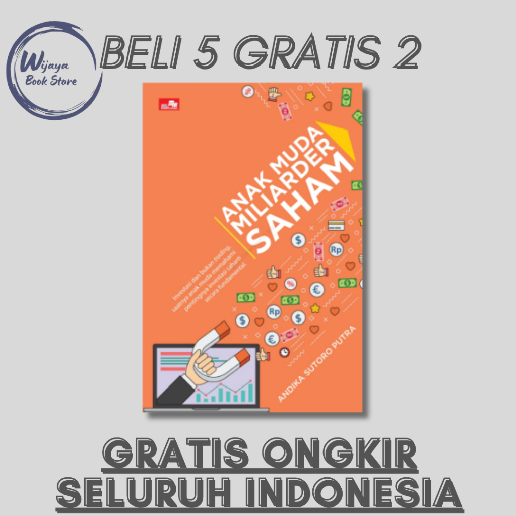 

ANAK MUDA MILIARDER SAHAM: INVESTASI DAN BUKAN TRADING , SAATNYA ANAK MUDA MEMAHAMI PENTINGNYA INVESTASI SAHAM SECARA FUNDAMENTAL (ANDIKA SUTORO PUTRA)