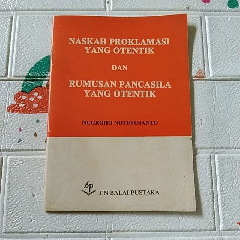 NASKAH PROKLAMASI YANG OTENTIK DAN RUMUSAN PANCASILA YANG OTENTIK