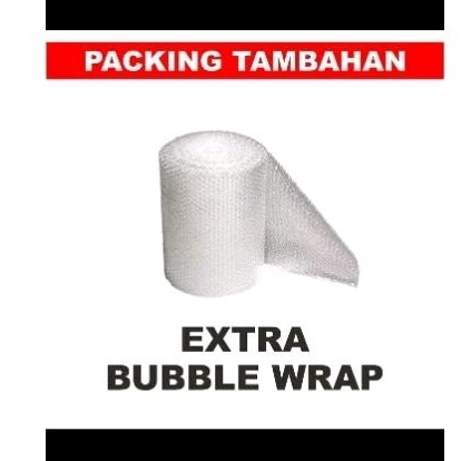 

Extra bubble wrap/ tambahan bubble wrap