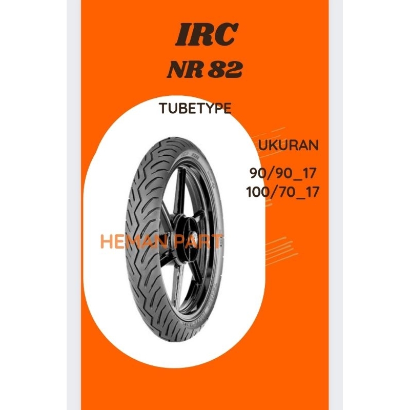 BAN LUAR IRC NR 82 TUBETYPE/ NON TUBELESSS UKURAN 90/90_17 100/70_17