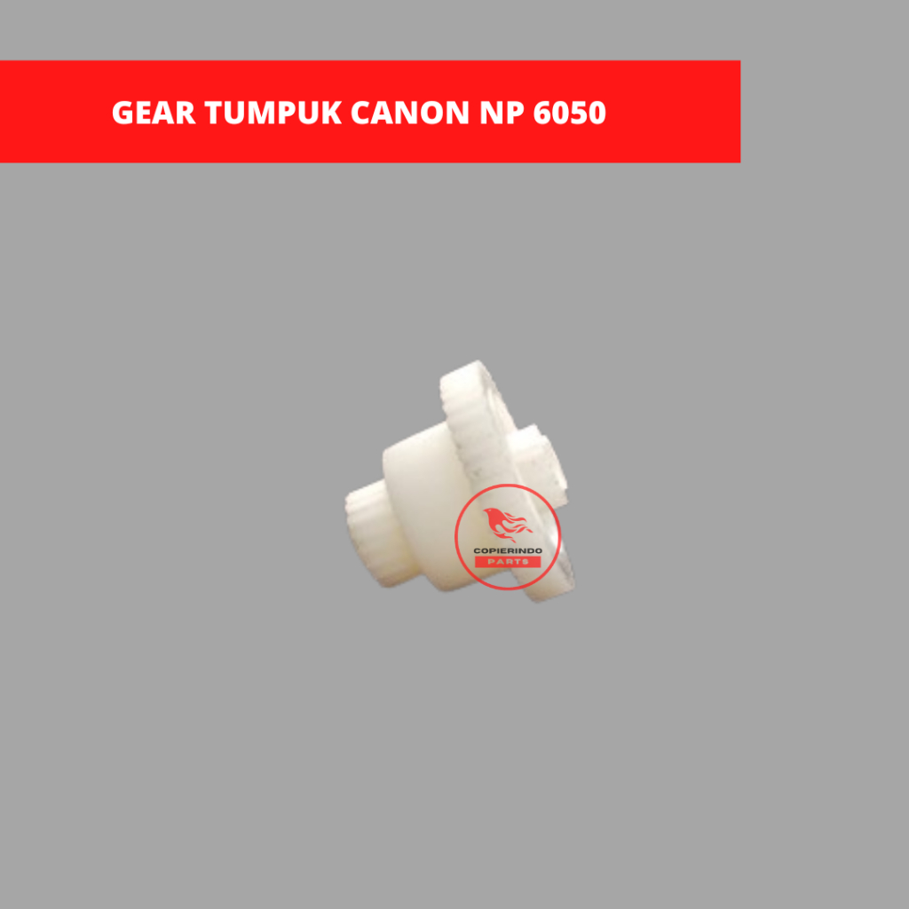GEAR TUMPUK CANON NP 6050