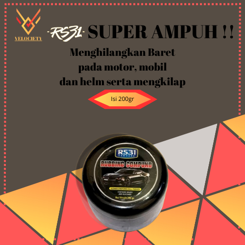 RS31 Rubbing Compound - Kompon Penghilang Baret Halus, Scratch Remover Body Mobil/Poles Bodi Motor, 
