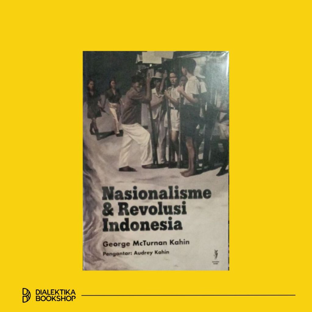 Nasionalisme Dan Revolusi Indonesia - George McTurnan Kahin
