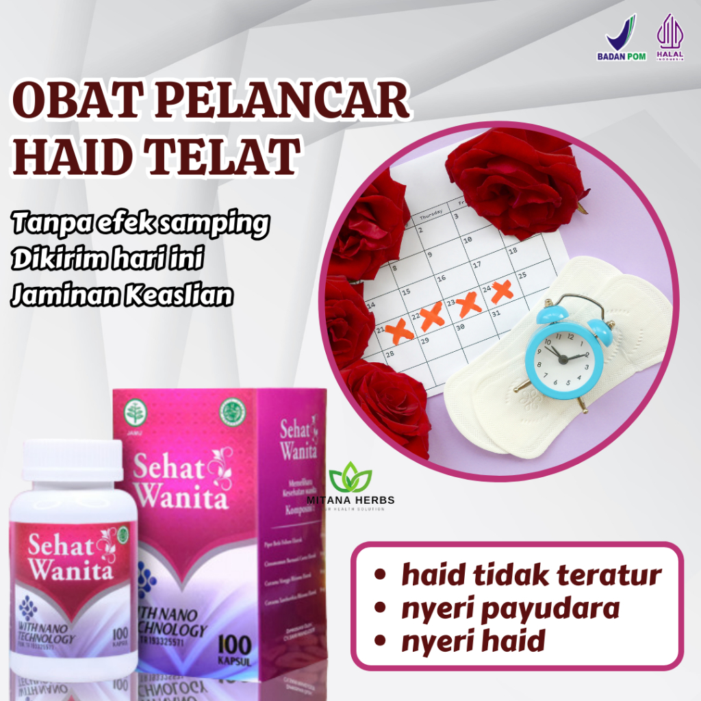 Obat Pelancar Haid, Obat Haid Tidak Teratur, Obat Nyeri Haid, Obat Haid Lama Berkepanjangan, Telat H