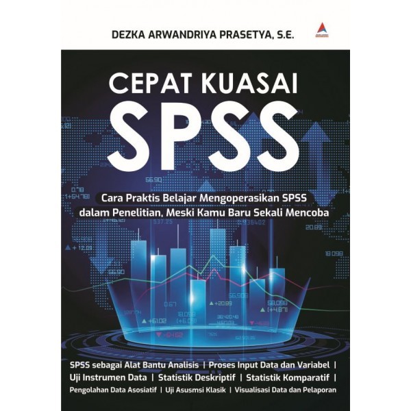 Buku Cepat Kuasai SPSS : Cara Praktis Belajar Mengoperasikan SPSS