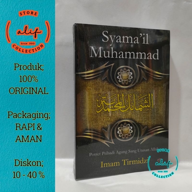 SYAMA'IL MUHAMMAD Potret Pribadi Agung Sang Utusan Allah - Imam Termidzi