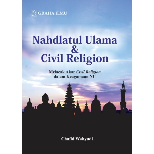 Buku Nahdlatul Ulama & Civil Religion - Chafid Wahyudi