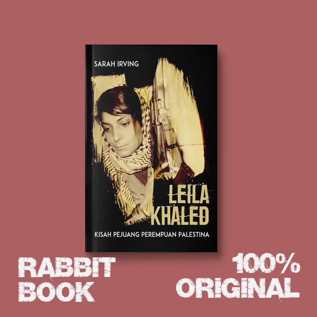 Buku Leila Khaled: Kisah Pejuang Perempuan Palestina by Sarah Irving