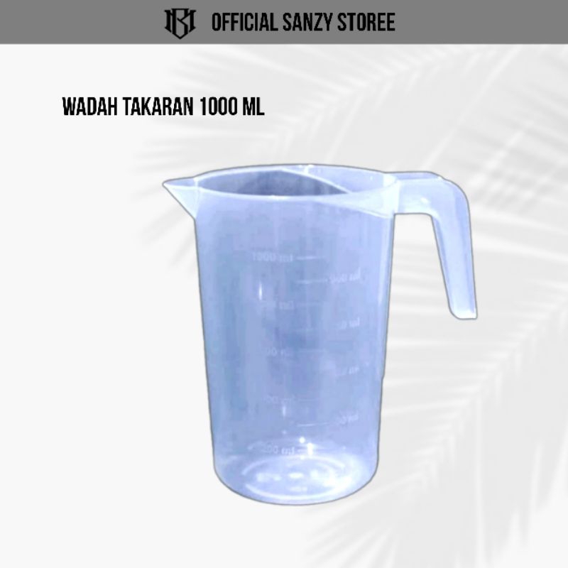GELAS TAKAR PLASTIK 1000 ML / GELAS TAKARAN 1 LITER