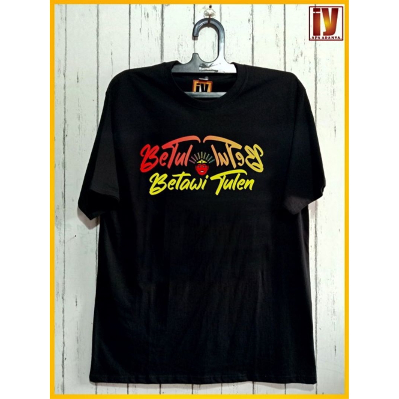 BETUL/BETAWI TULEN/BETUL BETUL/KAOS BETAWI/KAOS JAKARTA/KAOS ANAK BETAWI