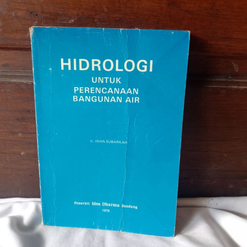 HIDROLOGI UNTUK PERENCANAAN BANGUNAN AIR oleh IR. IMAN SUBARKAH