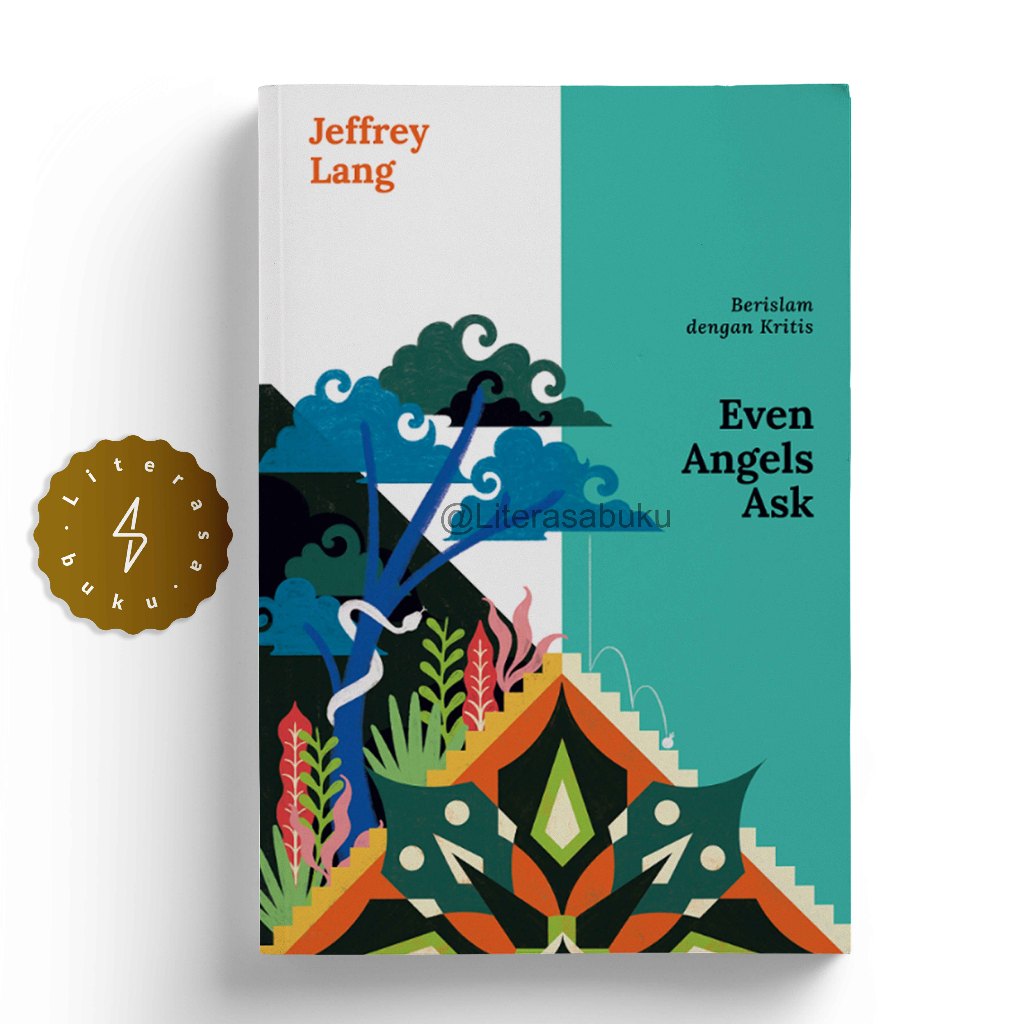 Buku Even Angels Ask Berislam dengan Kritis - Jeffrey Lang