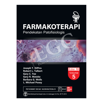 Buku ORIGINAL - Buku FARMAKOTERAPI Pendekatan Patofisiologis Joseph T. Dipiro Edisi 10 Volume 5 EGC