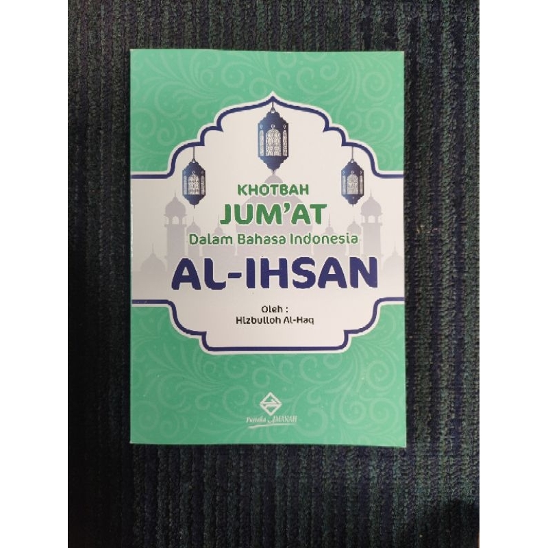 Khutbah Jum'at Bahasa Indonesia Al-Ihsan