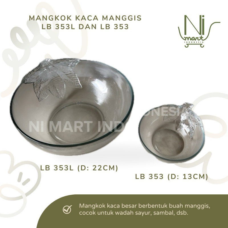 MANGKOK KACA LB 353 MANGGIS | MANGKUK BESAR KECIL MAKAN SOUP SIAP SAJI MURAH TEBAL BUAH SOUVENIR GOO